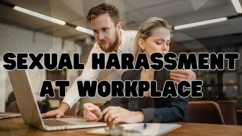 Sexual Harassment at Workplace