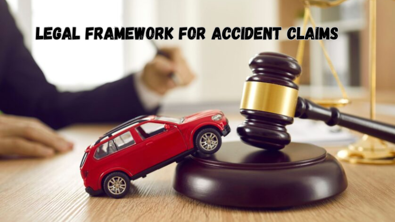 Legal Framework for Accident Claims