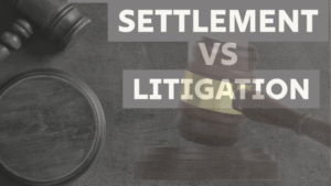 Settlement vs. Litigation