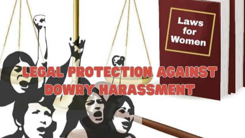 Legal Protection Against Dowry Harassment