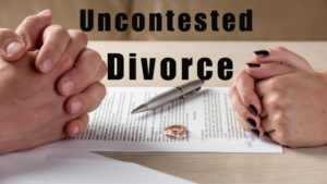 Uncontested Divorce: A Quick and Stress-Free Solution