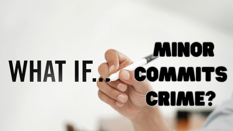 What Happens if Minor Commits Crime?