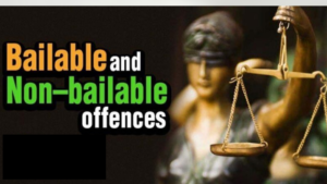 Bailable and Non-Bailable Offenses