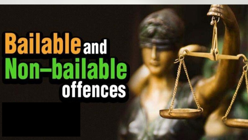 Differences Between Bailable and Non-Bailable Offenses