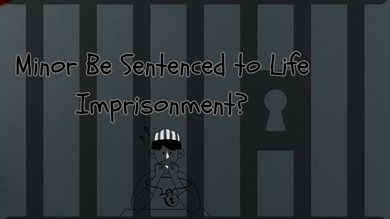 Can a Minor Be Sentenced to Life Imprisonment?