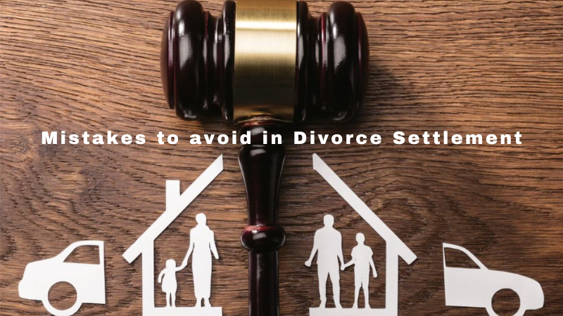 Divorce Settlement : Mistakes