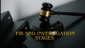FIR and Investigation Stages